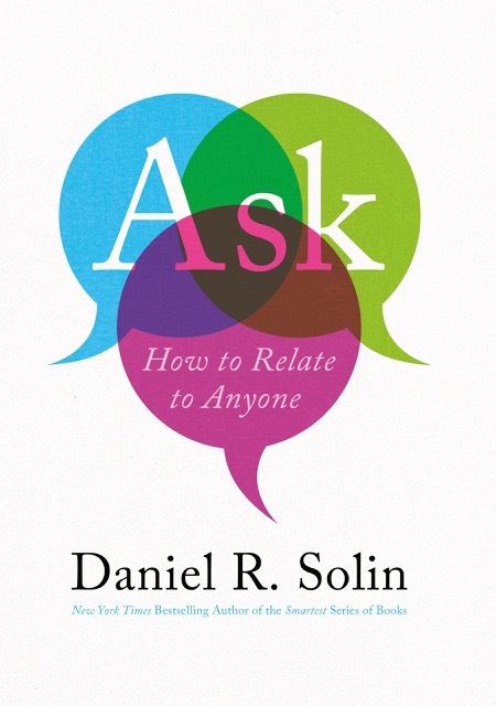 Excerpt from “Ask: How to Relate to Anyone” by Dan Solin