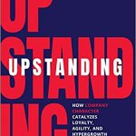 Identify Values in Partnership with Employees Upstanding: How Company Character Catalyzes Loyalty, Agility, and Hypergrowth