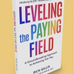 A book excerpt from chapter 19 of Leveling the Paying Field (Indigo River Publishing, September 21, 2021) by Rick Gillis.