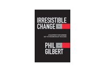 image of the book by Phil Gilbert, Irresistable Change